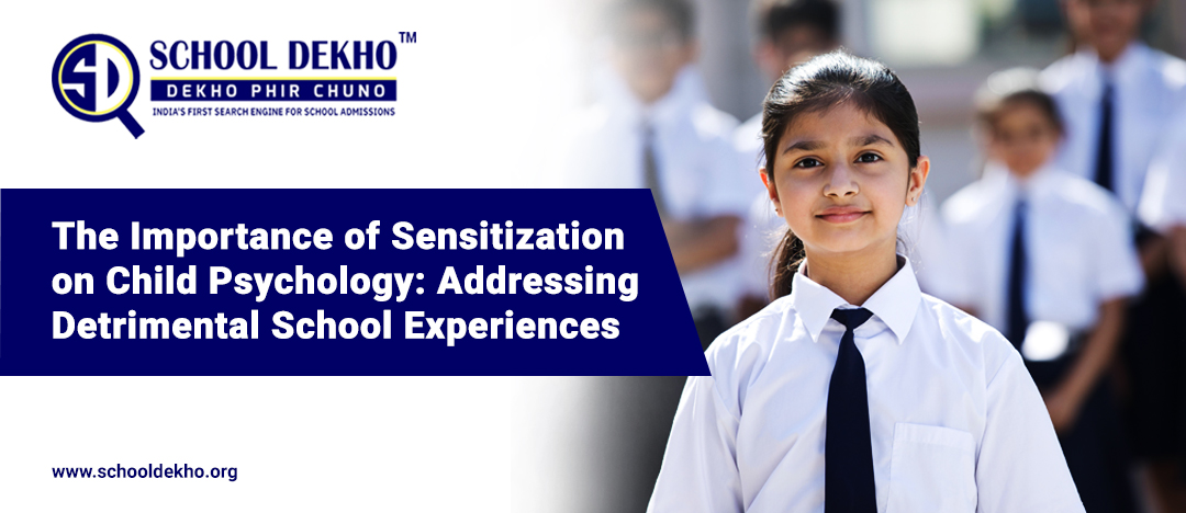 The Importance of Sensitization on Child Psychology: Addressing Detrimental School Experiences