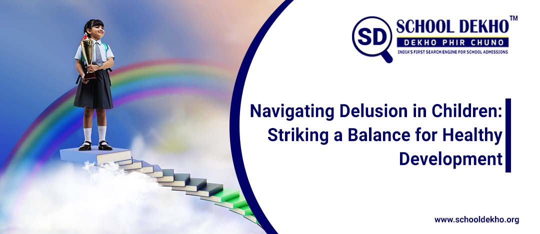 Navigating Delusion in Children: Striking a Balance for Healthy Development