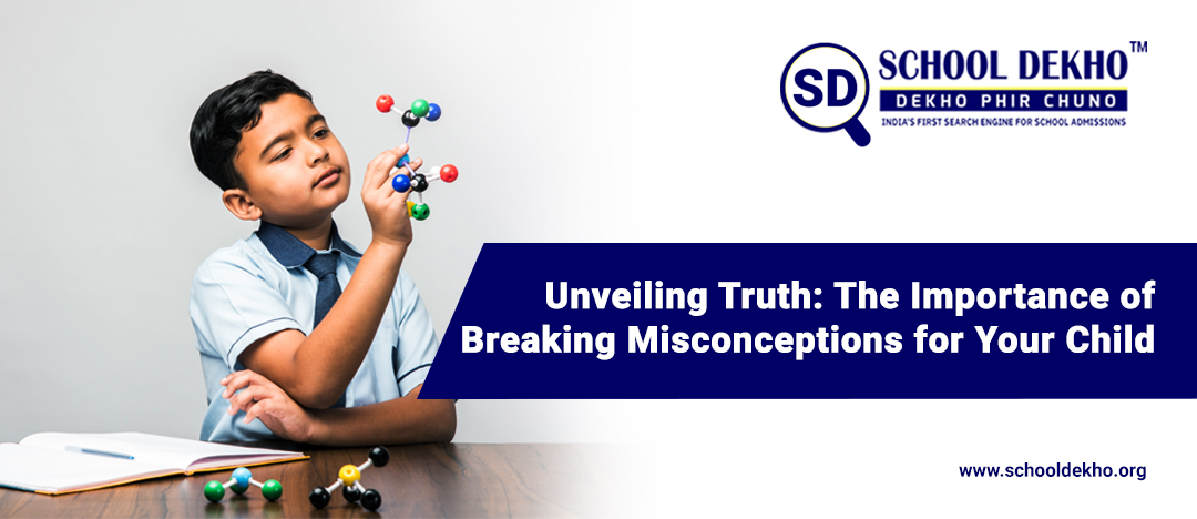 Unveiling Truth: The Importance of Breaking Misconceptions for Your Child