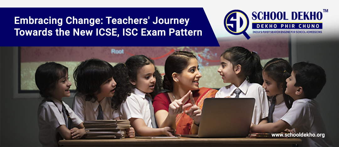 Embracing Change: Teachers' Journey Towards the New ICSE, ISC Exam Pattern