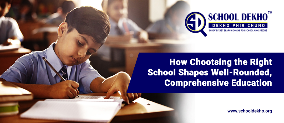 How Choosing the Right School Shapes Well-Rounded, Comprehensive Education