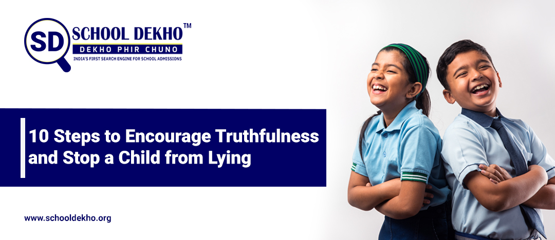 10 Steps to Encourage Truthfulness and Stop a Child from Lying