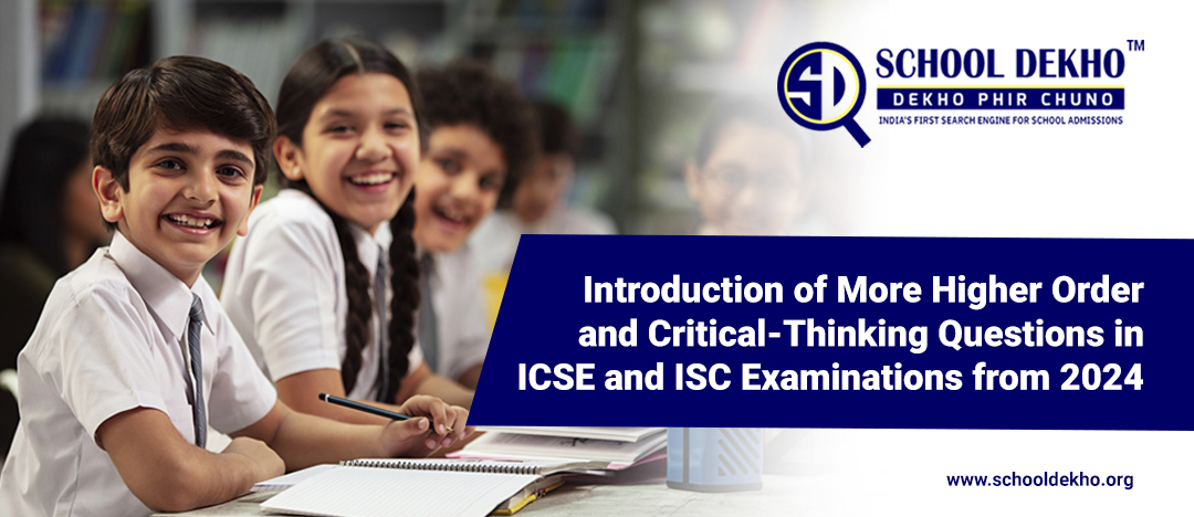 Introduction of More 'Higher Order and Critical-Thinking Questions' in ICSE and ISC Examinations from 2024