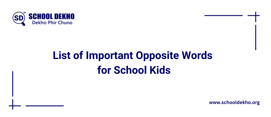 List of Important Opposite Words for School Kids