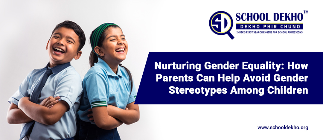 Nurturing Gender Equality: How Parents Can Help Avoid Gender Stereotypes Among Children