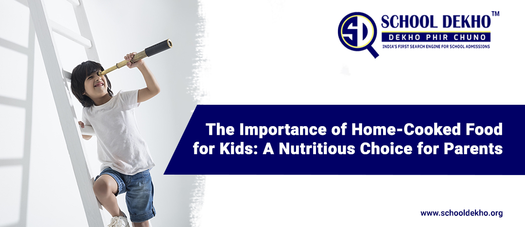 The Importance of Home-Cooked Food for Kids: A Nutritious Choice for Parents