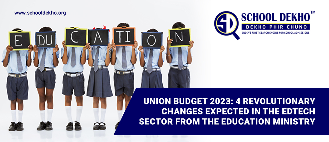 Union Budget 2023: 4 Revolutionary Changes Expected in the Edtech Sector from the Education Ministry