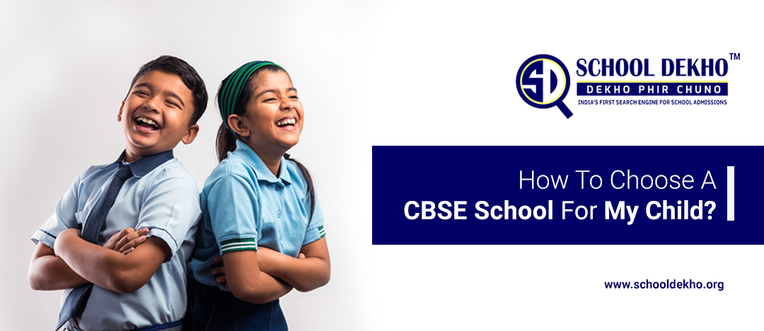 How to choose a CBSE school for my child?