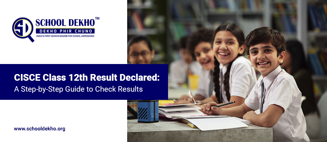 CISCE Class 12th Result Declared: A Step-by-Step Guide to Check Results