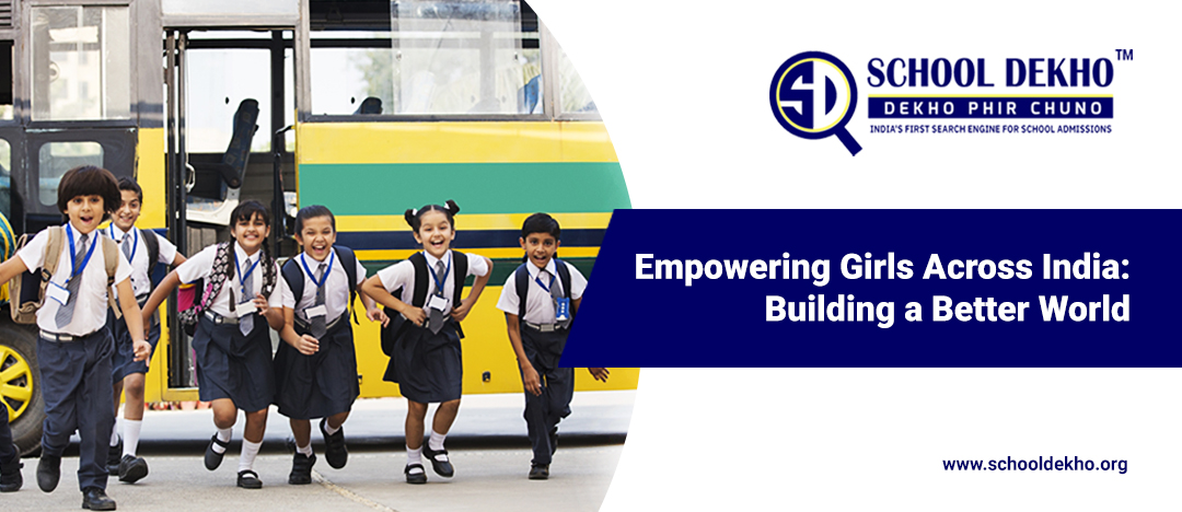 Empowering Girls Across India: Building a Better World