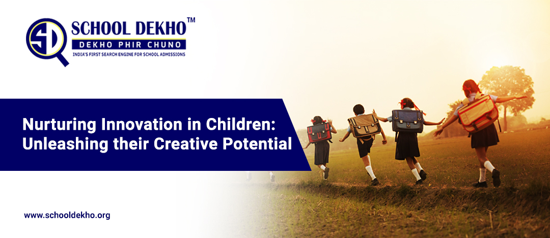 Nurturing Innovation in Children: Unleashing Their Creative Potential