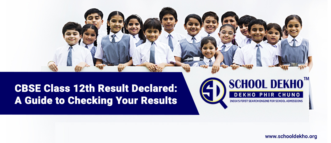 CBSE Class 12th Result Declared: A Guide to Checking Your Results