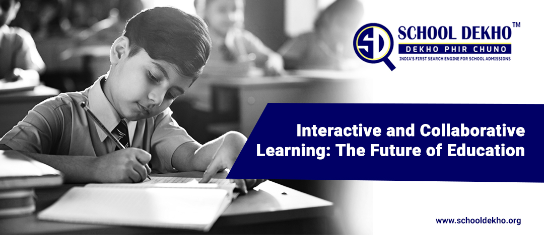 Interactive and Collaborative Learning: The Future of Education