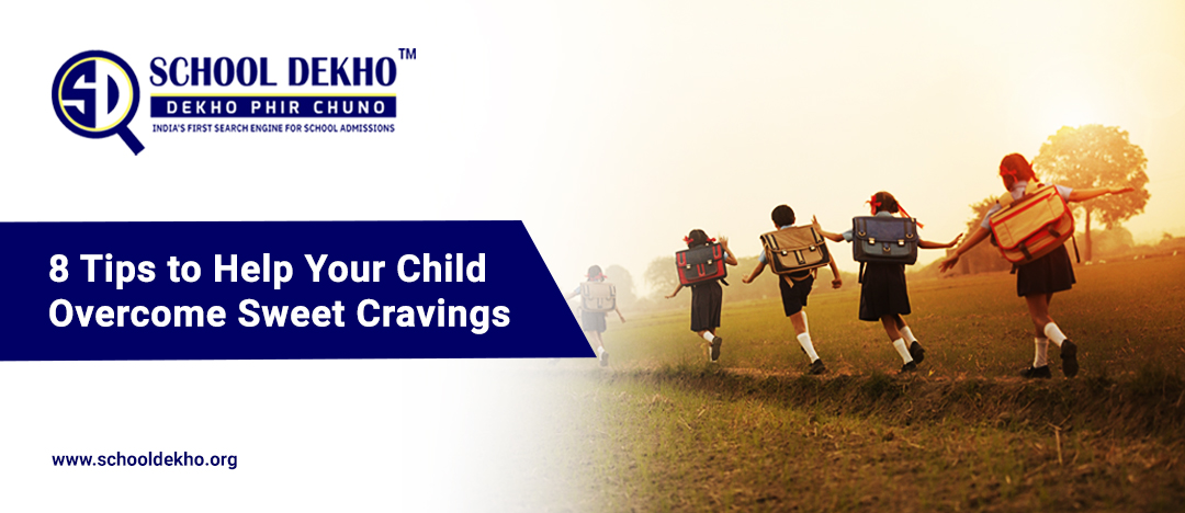 8 Tips to Help Your Child Overcome Sweet Cravings