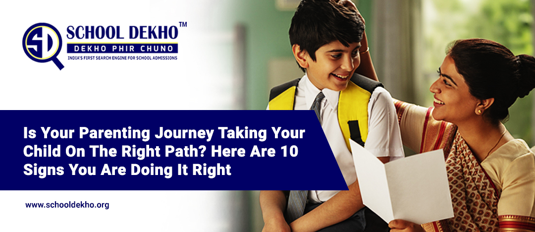 Is Your Parenting Journey Taking Your Child On The Right Path? Here Are 10 Signs You're Doing It Right